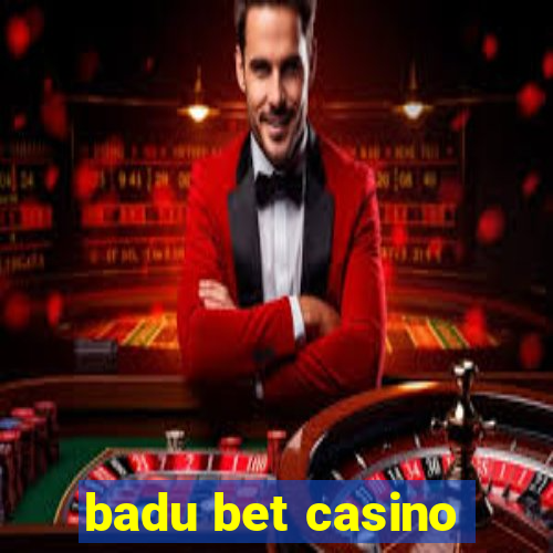 badu bet casino